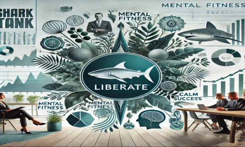 Liberate Shark Tank Net Worth: A Mental Fitness Success Story