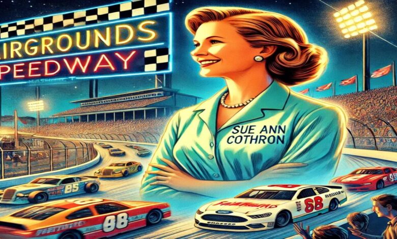 Sue Ann Cothron and the Fairgrounds Speedway: A Legacy of Racing in Nashville, TN