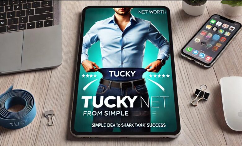 Photo of Tucky Net Worth 2025: From Simple Idea to Shark Tank Success